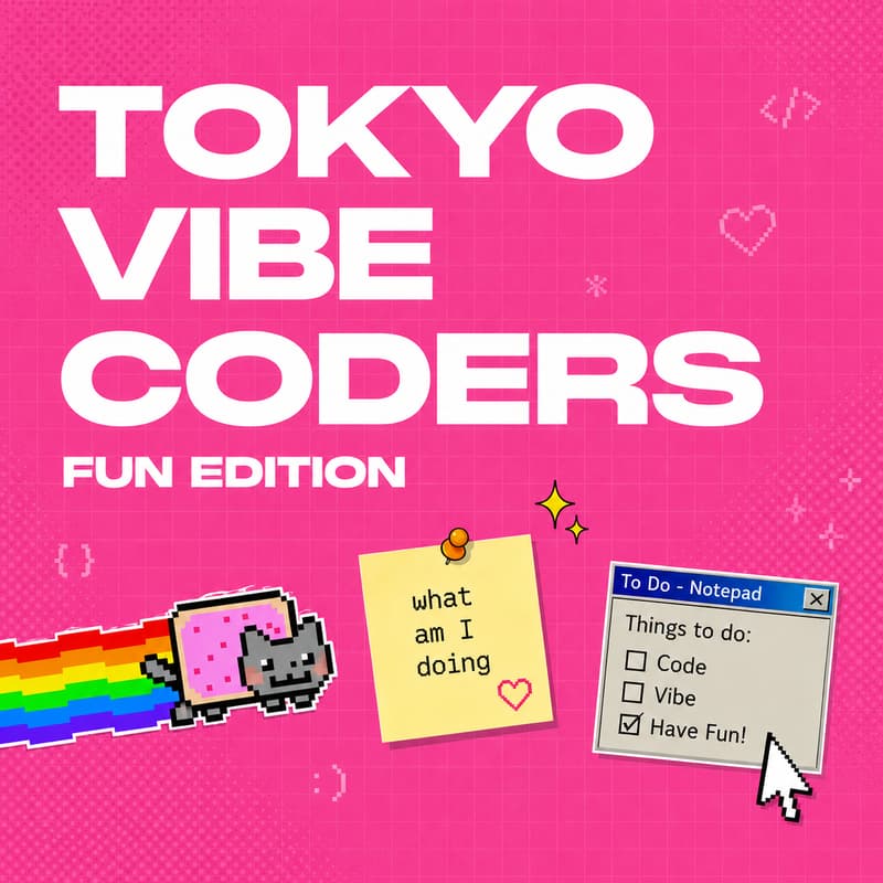 Cover Image for Vibe Coders Tokyo #10 - Fun Edition - our tenth meetup! π β¨