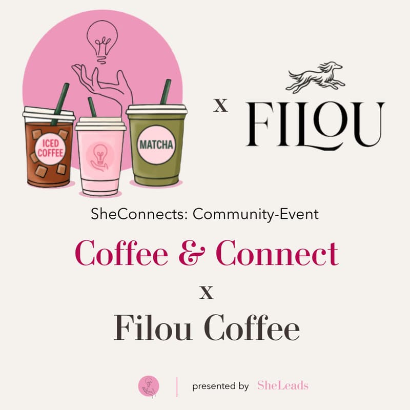 Cover Image for SheConnects: SheLeads x FILOU COFFEE: Coffee & Connect (München)