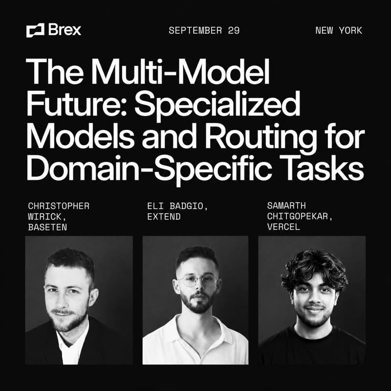 Cover Image for The Multi-Model Future: Specialized Models and Routing for Domain-Specific Tasks w/ Brex, Baseten, Extend, and Vercel NYC