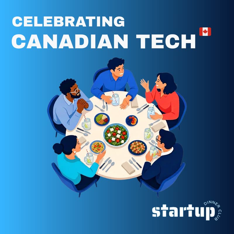 Cover Image for Startup Dinner Club: Canadian Tech 🇨🇦