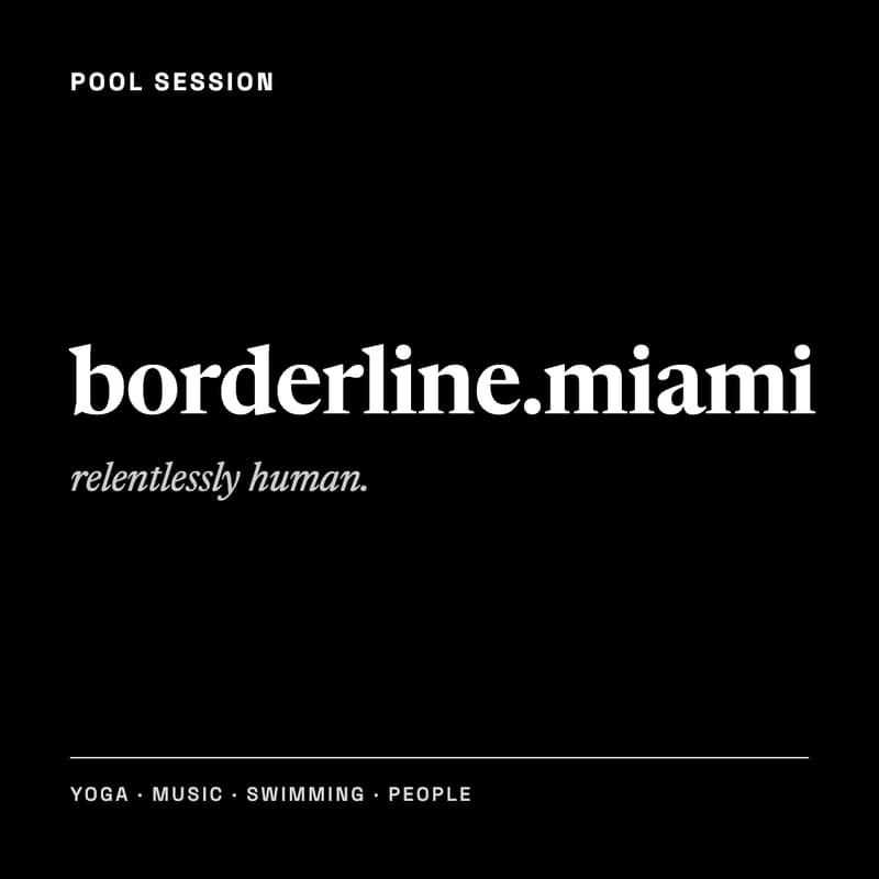 Cover Image for borderline.miami Pool Session