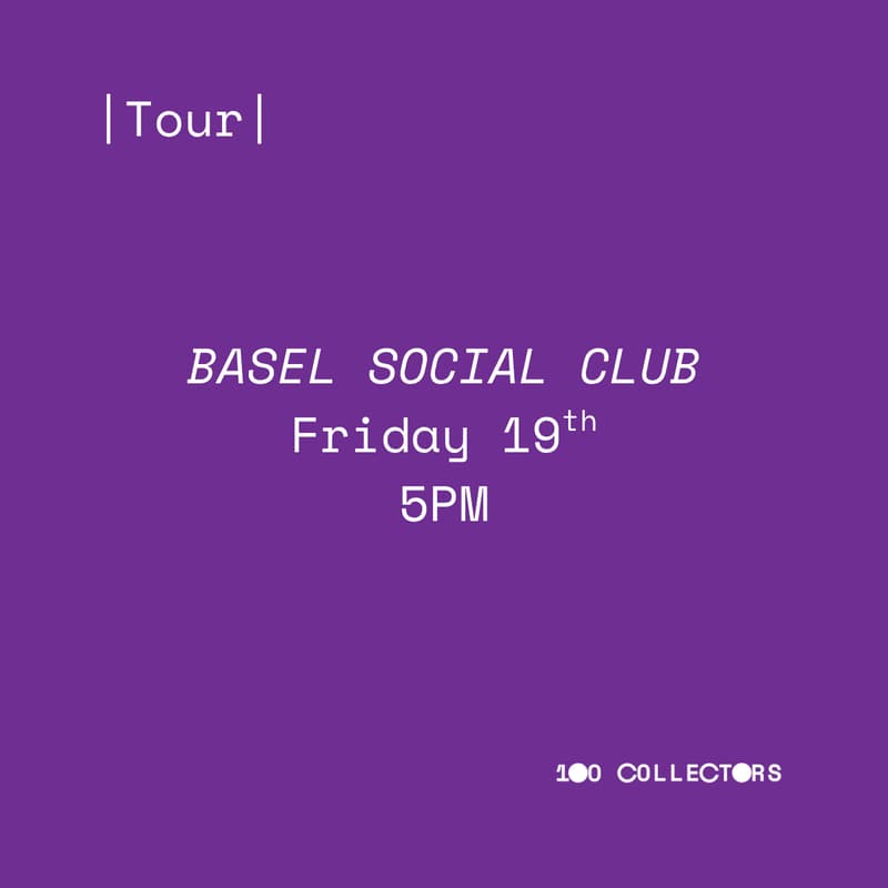 Cover Image for 100 COLLECTORS TOUR OF BASEL SOCIAL CLUB
