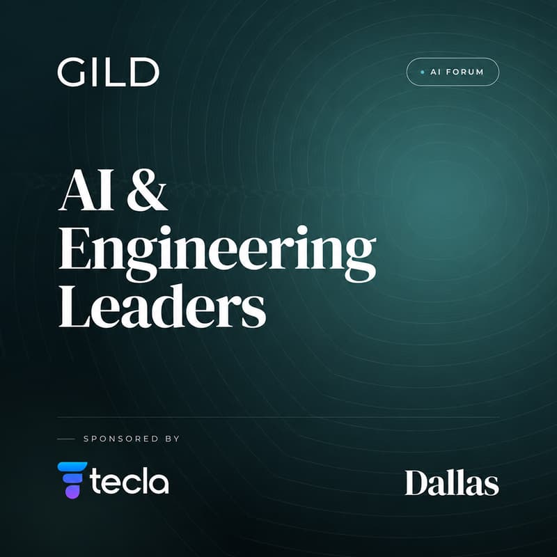 Cover Image for Dallas GILD AI Forum x Tecla: AI and Engineering Leaders Dinner