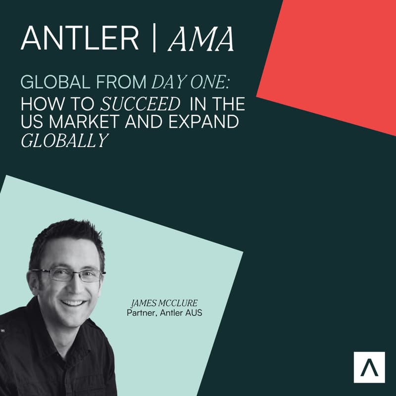 Cover Image for Antler AMA | Global From Day One: How to Succeed in the US Market and Expand Globally