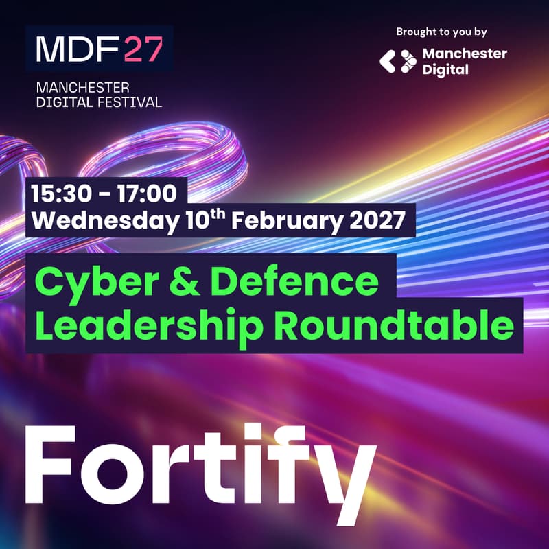 Cover Image for Manchester Digital Festival 2027: Cyber & Defence Leadership Roundtable
