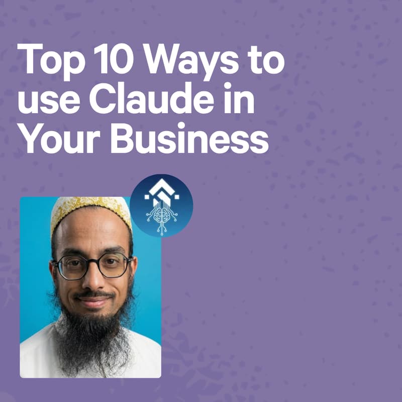 Cover Image for Top 10 Ways to use Claude in Your Business