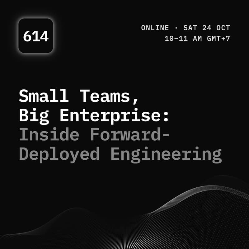 Cover Image for Small Teams, Big Enterprise: Inside Forward-Deployed Engineering