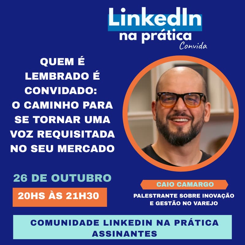 Cover Image for 7º LinkedIn na Prática convida - Outubro | Caio Camargo