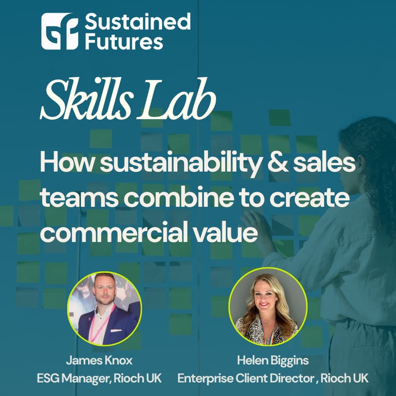 Cover Image for Skills Lab: How sustainability & sales combine to create commercial value