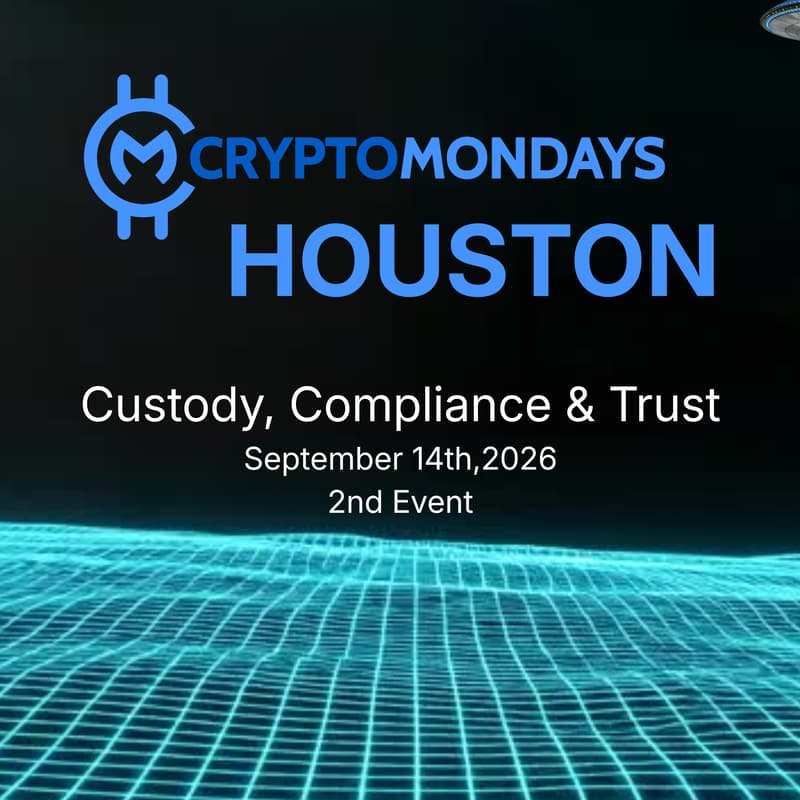 Cover Image for CryptoMondays Houston | Custody, Compliance & Trust