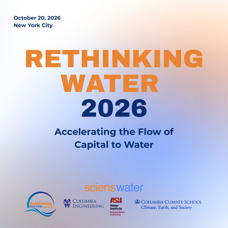 Cover Image for Rethinking Water 2026: Accelerating the Flow of Capital to Water