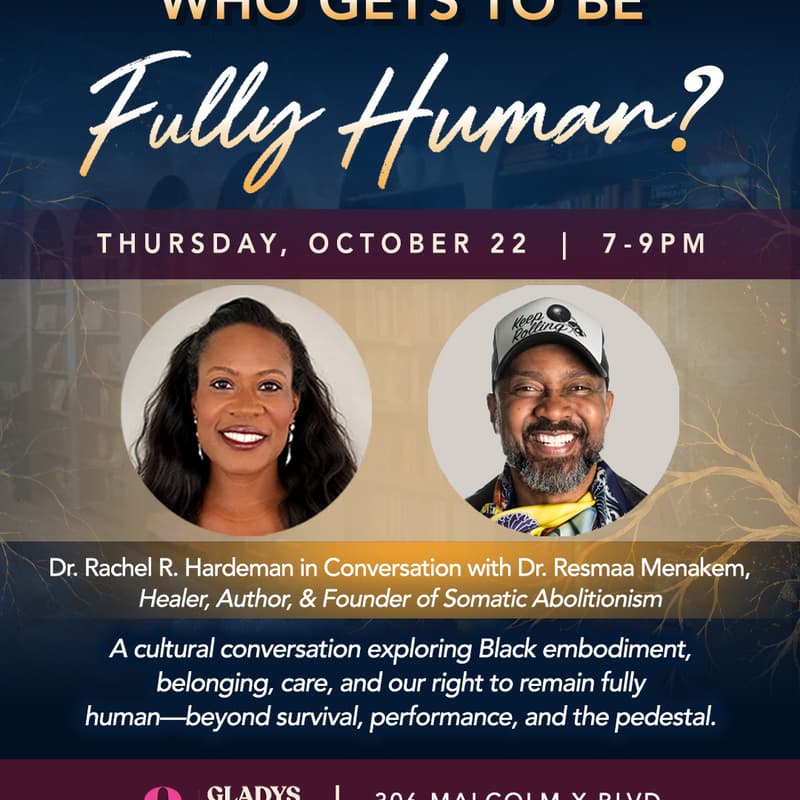 Cover Image for Who Get To Be Fully Human? Featuring Dr. Rachel Hardeman in Conversation with Dr. Menakem, Healer, Author and Founder of Somatic Abolition