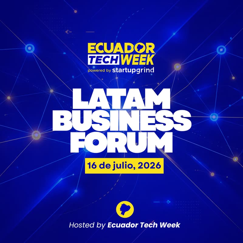 Cover Image for Latam Business Forum by Ecuador Tech Week 🚀