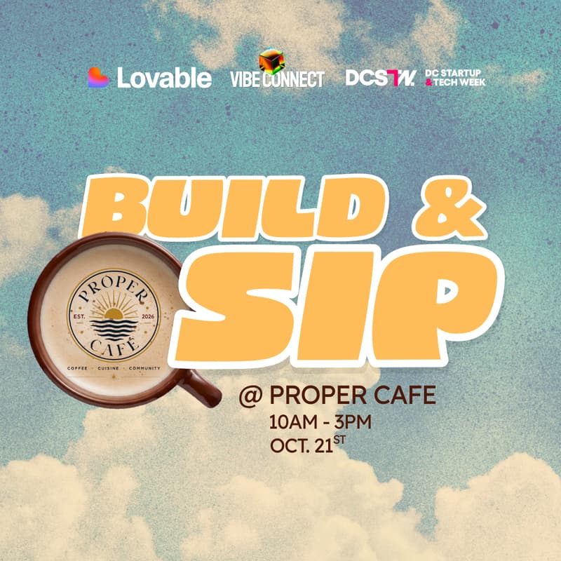 Cover Image for Build & Sip: DCSTW, Vibe Connect & Lovable