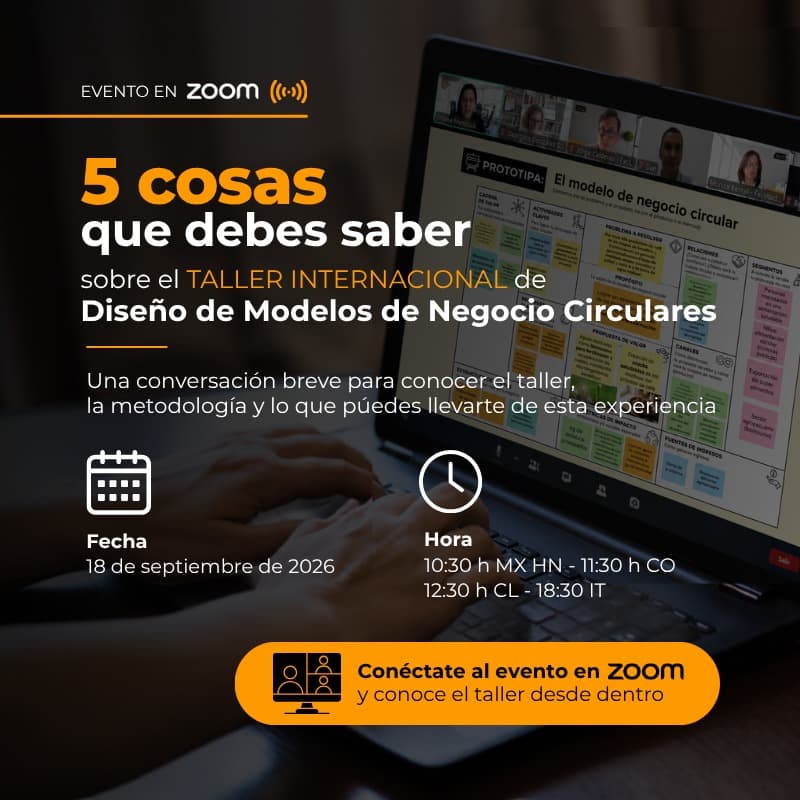 Cover Image for 5 cosas que debes saber sobre el Taller Internacional de Diseño de Modelos de Negocio Circulares