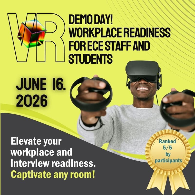 Cover Image for VR Demo Day! Workplace Readiness for ECE Training