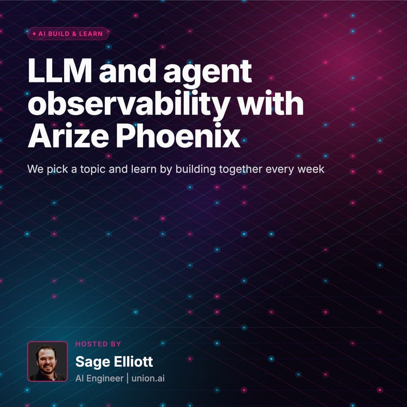 Cover Image for Arize Phoenix: LLM and Agent Observability with - AI Build & Learn #11