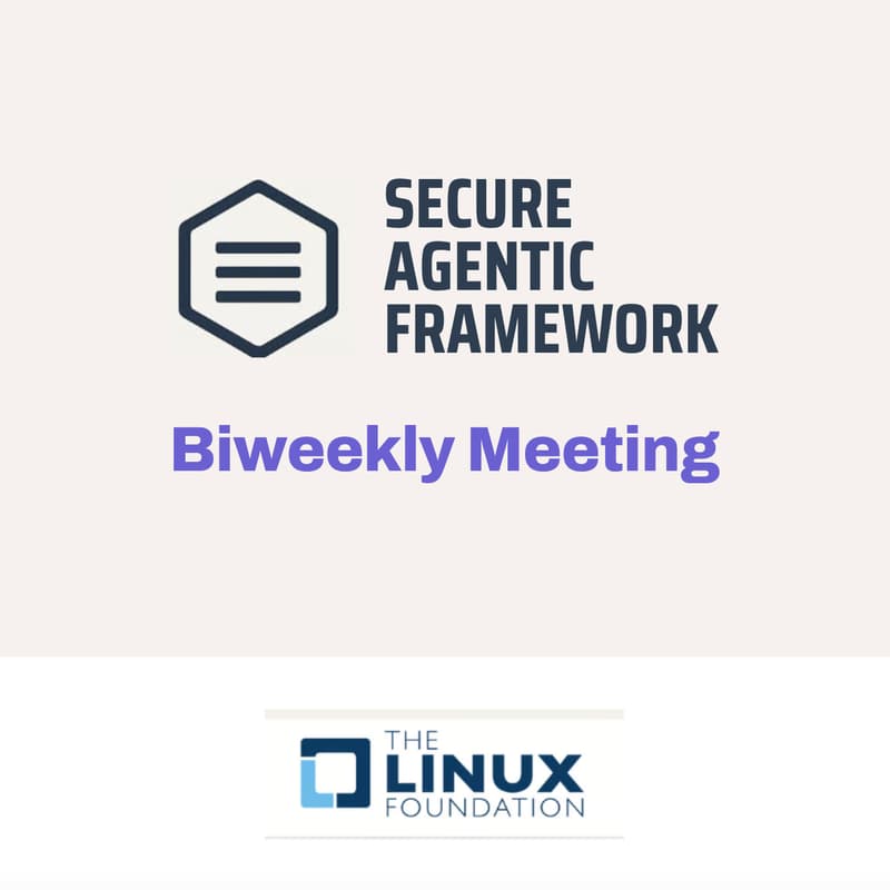 Cover Image for Secure Agentic Framework: Biweekly Linux Foundation Meeting