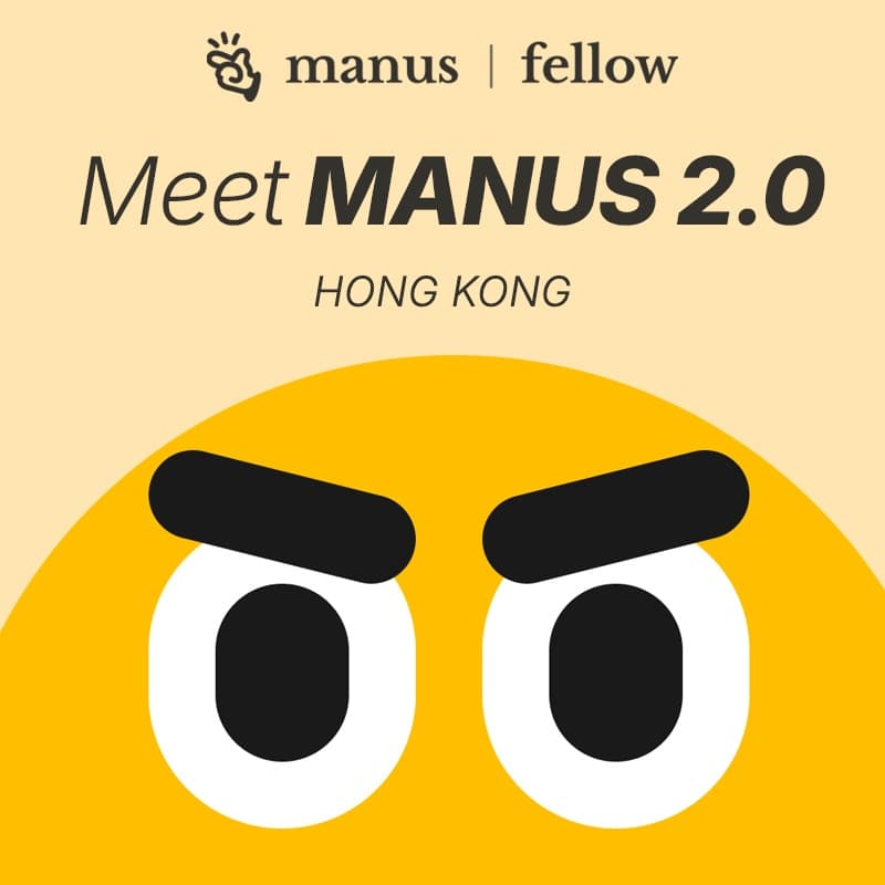 Cover Image for Meet Manus 2.0: Community Meetup | HONG KONG