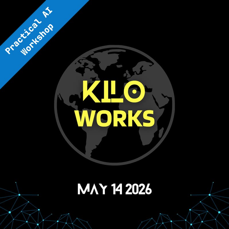 Cover Image for KiloWorks: Practical AI Workshop