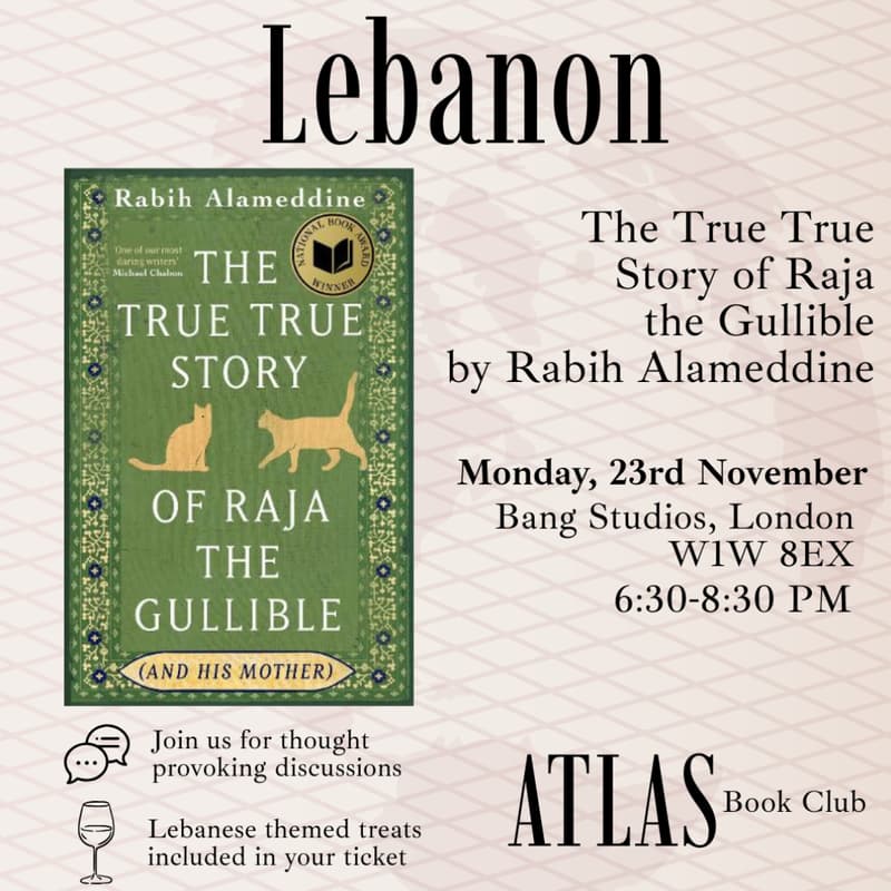 Cover Image for Atlas Book Club: An Evening in Lebanon -The True True Story of Raja the Gullible by Rabih Alameddine