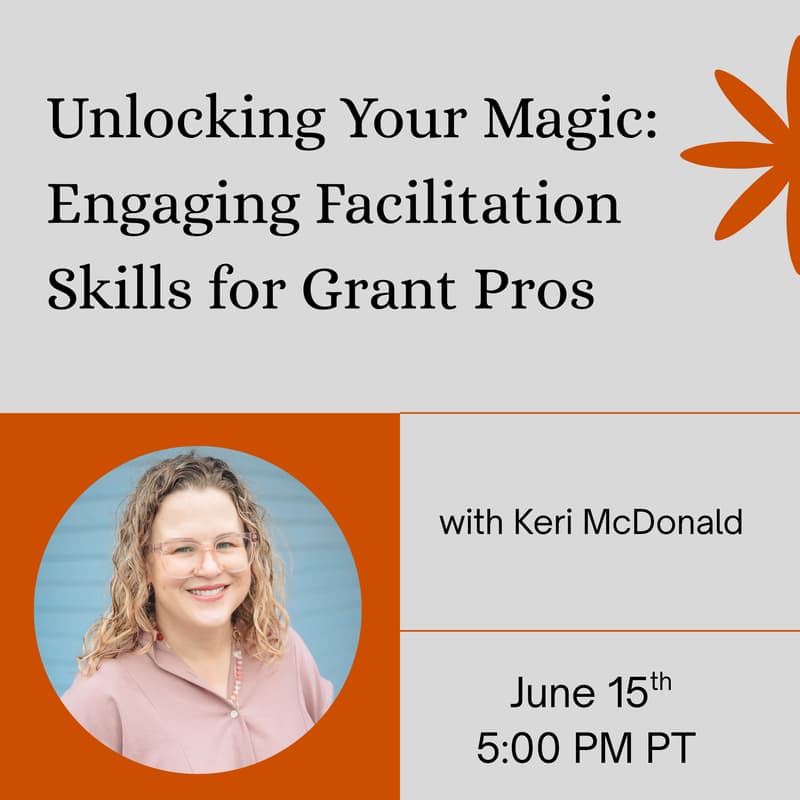 Cover Image for Unlocking Your Magic: Engaging Facilitation Skills for Grant Pros