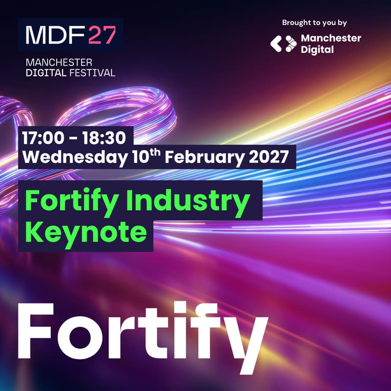 Cover Image for Manchester Digital Festival 2027: Fortify Industry Keynote