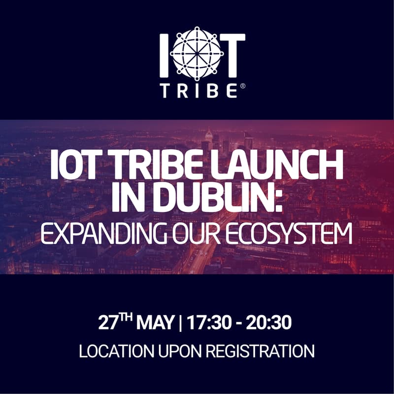 Cover Image for IoT Tribe launch in Dublin: expanding our ecosystem