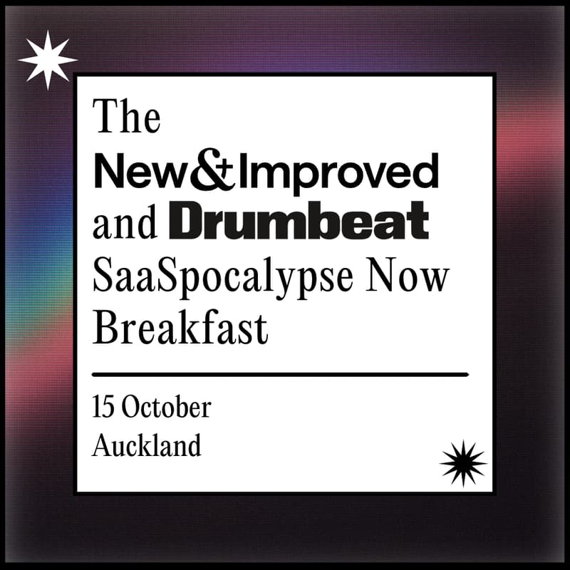 Cover Image for New+Improved & Drumbeat breakfast @ SaaSpocalypse Now Auckland
