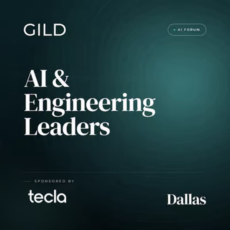 Cover Image for Dallas GILD AI Forum x Tecla: AI and Engineering Leaders Dinner