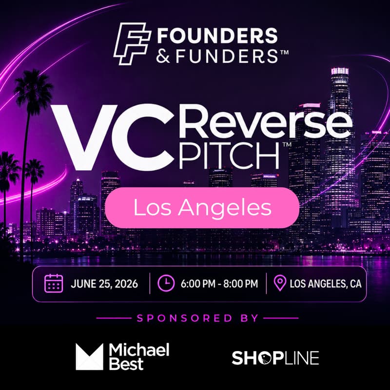 Cover Image for Founders & Funders: LA VC Reverse Pitch