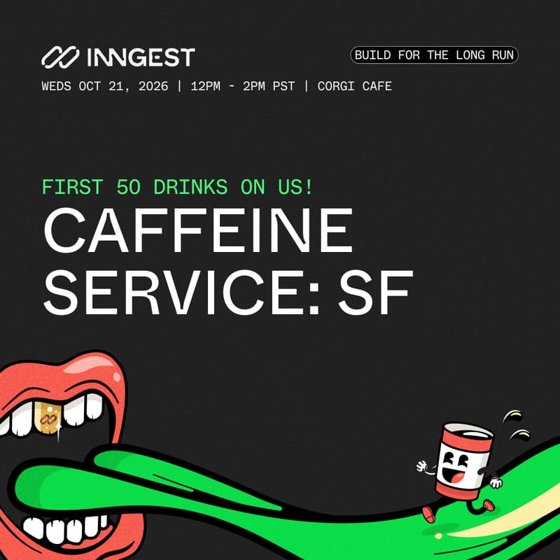 Cover Image for INNGEST CAFFEINE SERVICE X CORGI CAFE [SF]