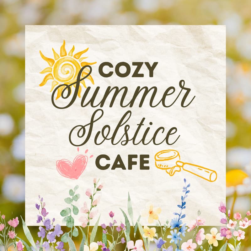 Cover Image for COZY SUMMER SOLSTICE CAFE with Second Helping Supper Club