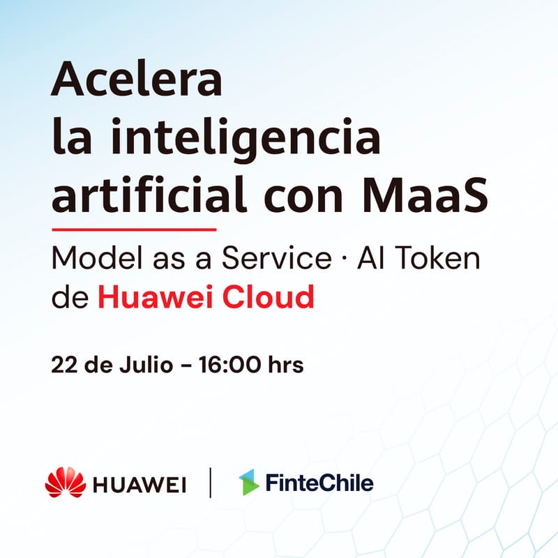 Cover Image for Acelera la Inteligencia Artificial con MaaS <Huawei - FinteChile>