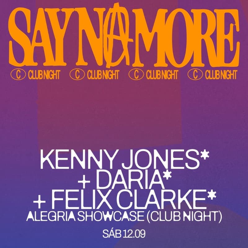 Cover Image for Alegria Showcase Club Night X Say No More