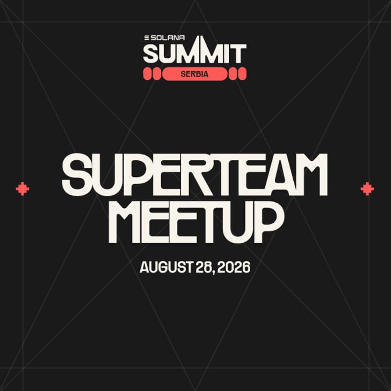 Cover Image for Superteam Meetup | Solana Summit Serbia