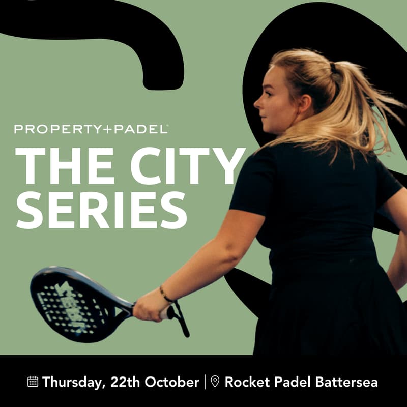 Cover Image for PROPERTY+PADEL PRESENTS: THE CITY SERIES LONDON | OCTOBER