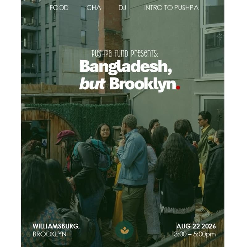 Cover Image for Pushpa Presents: Bangladesh, But Brooklyn.