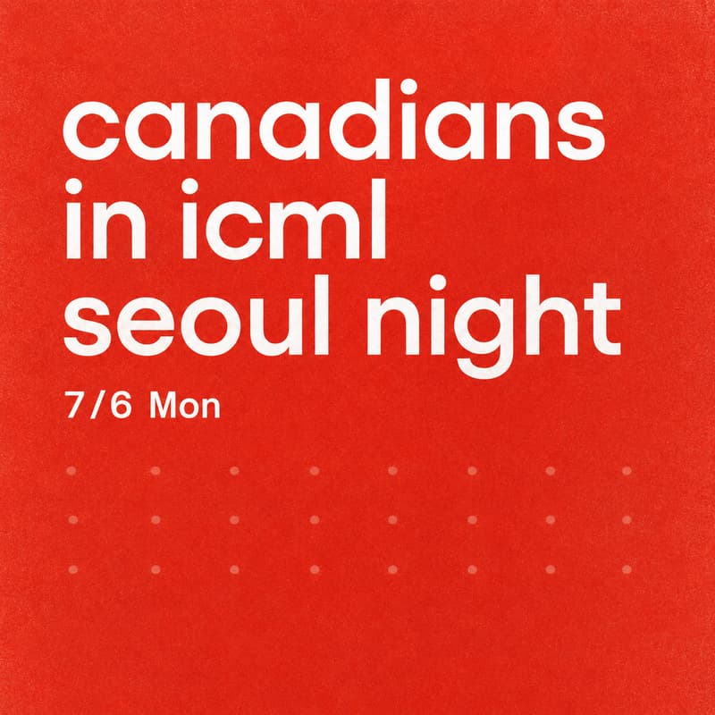 Cover Image for Canadians 🇨🇦 in ICML Seoul Night