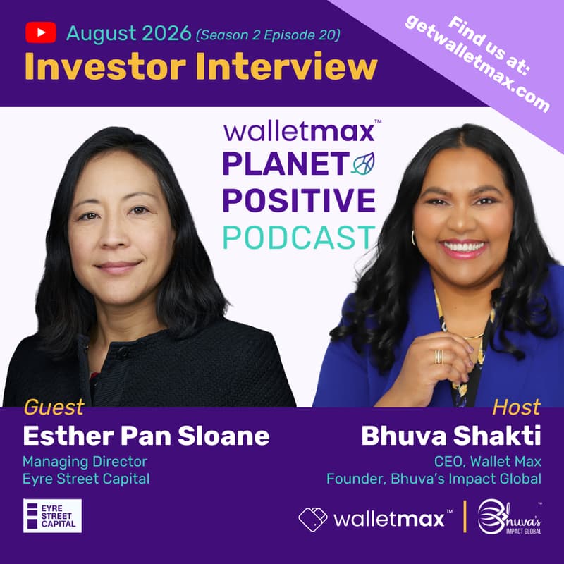 Cover Image for Wallet Max Planet Positive Podcast™ with Investor Esther Pan Sloane, Managing Director, Eyre Street Capital