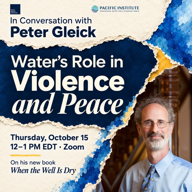 Cover Image for In Conversation with Peter Gleick: Water's Role in Violence and Peace