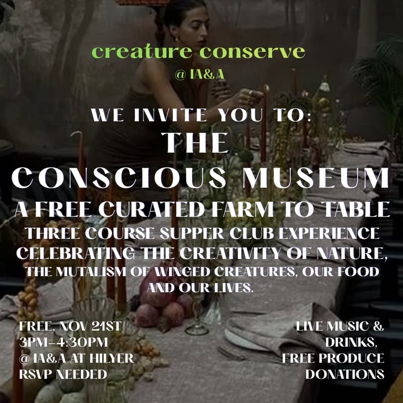 Cover Image for Creature Conserve Presents: The Conscious Museum - A Free Community Farm-to-Table Supper Club In An Art Gallery