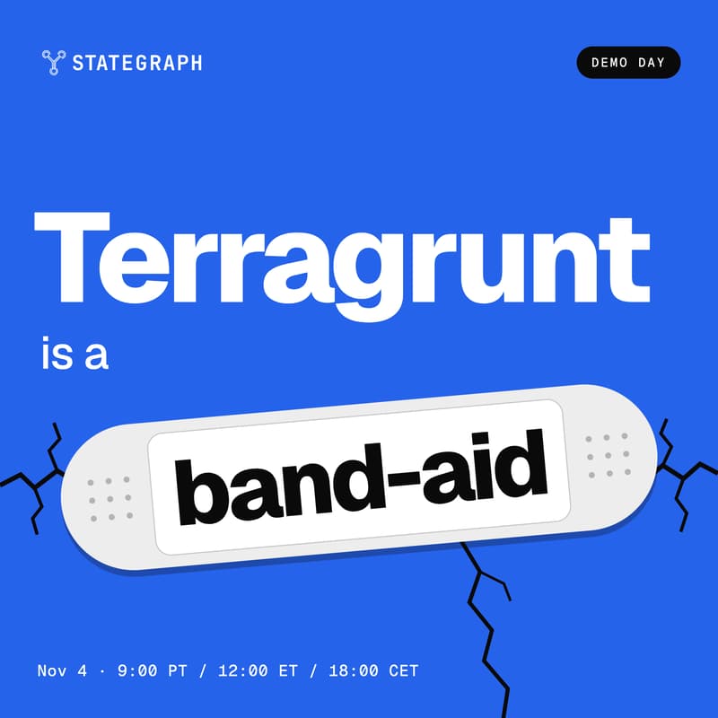 Cover Image for Stategraph Demo Day: Terragrunt is a band-aid