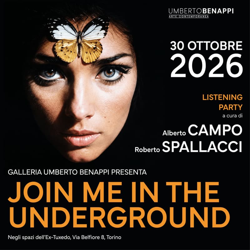 Cover Image for JOIN ME IN THE UNDERGROUND | MOSTRA COLLETTIVA E LISTENING PARTY | ALBERTO CAMPO+ROBERTO SPALLACCI | 30.10.2026 | h. 21-24 | UMBERTO BENAPPI