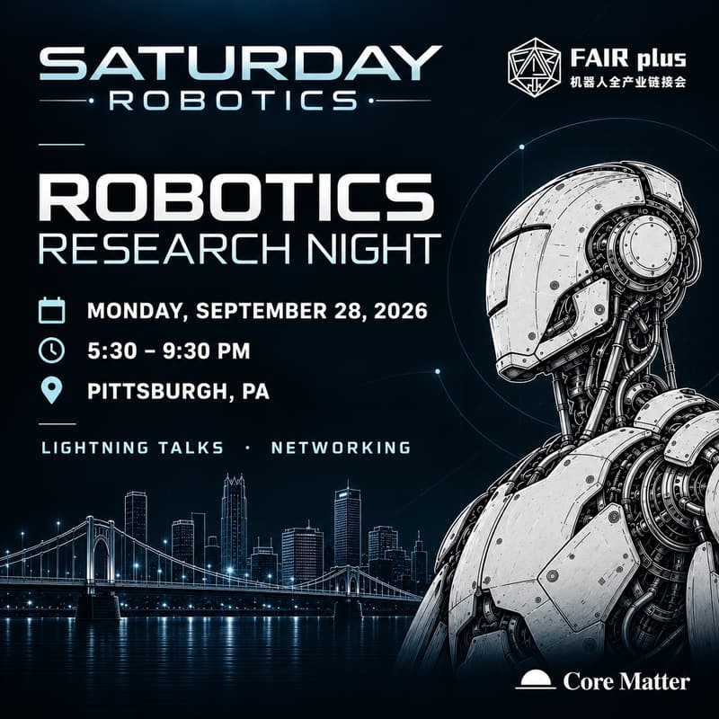 Cover Image for 🍾 IROS 2026 x Saturday Robotics x FAIR Plus — Robotics Research Night | Reading Club 31. Pittsburgh 9/28