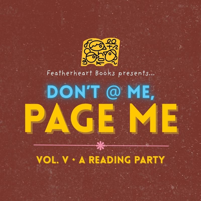 Cover Image for DON'T @ ME, PAGE ME Vol. V 〜 Reading Party