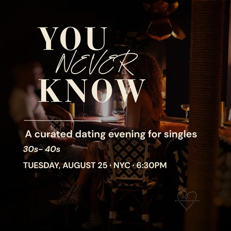 Cover Image for YOU NEVER KNOW: A Curated Dating Evening for Singles (30's - 40's)