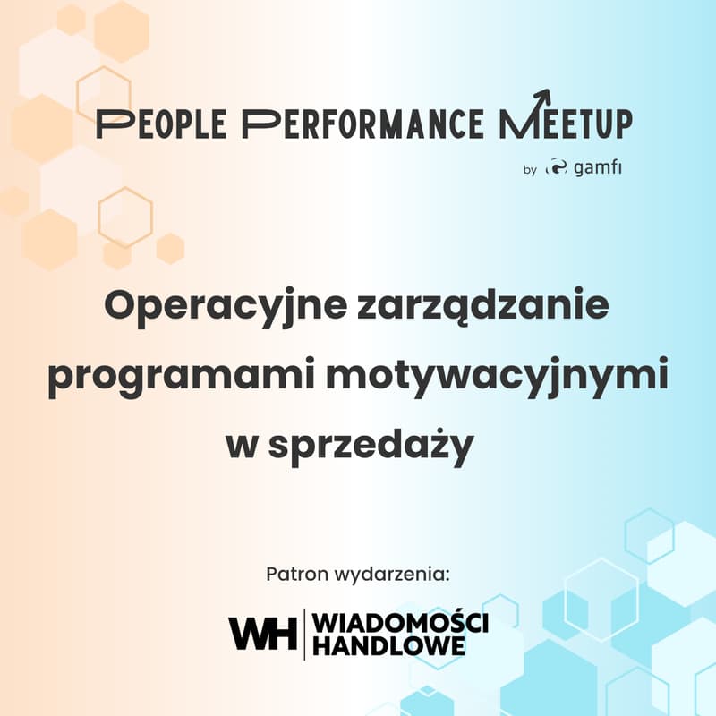 Cover Image for People Performance Meetup: Operacyjne zarządzanie programami motywacyjnymi w sprzedaży