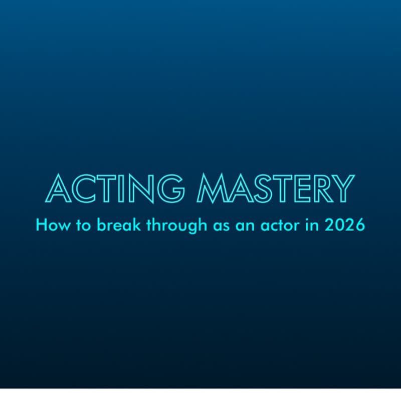 Cover Image for How to Break Through and Become a Full-Time Actor in 2026