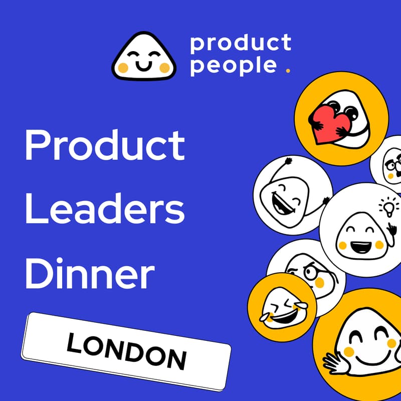 Cover Image for 🇬🇧 London Product Leaders Dinner | Product People